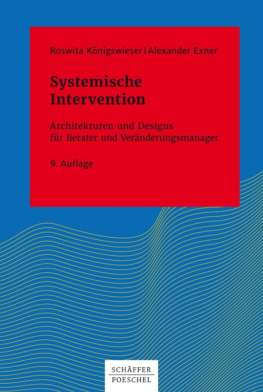 Systemische Intervention: Architekturen und Designs für Berater und Veränderungsmanager (Systemisches Management) Systemische Intervention: Architekturen und Designs für Berater und Veränderungsmanager (Systemisches Management)