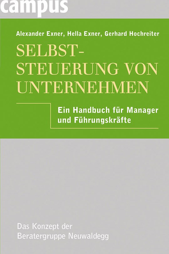 Selbststeuerung von Unternehmen: Ein Handbuch für Manager und Führungskräfte Selbststeuerung von Unternehmen: Ein Handbuch für Manager und Führungskräfte
